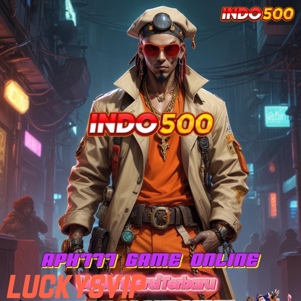 LUCKYSVIP apk terbaru gratis: semua game tersedia, tinggal unduh!