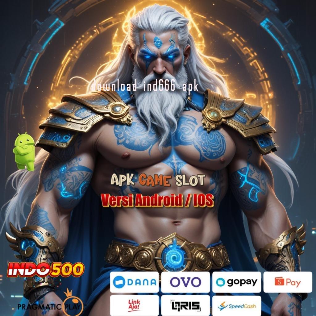 DOWNLOAD IND666 APK Pragmatic Demo Jackpot Gampang Tiap Hari