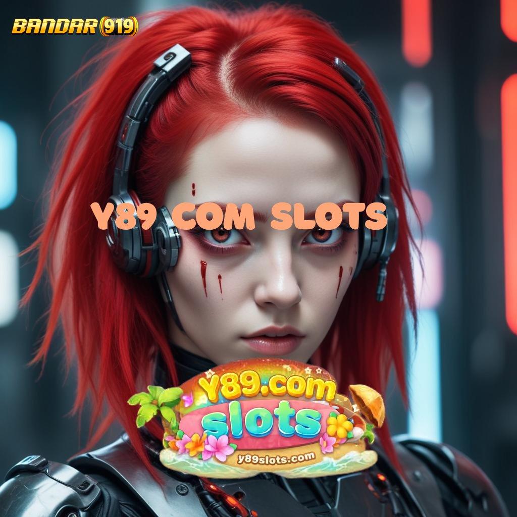 Y89 COM SLOTS ✧ tantangan selalu ada