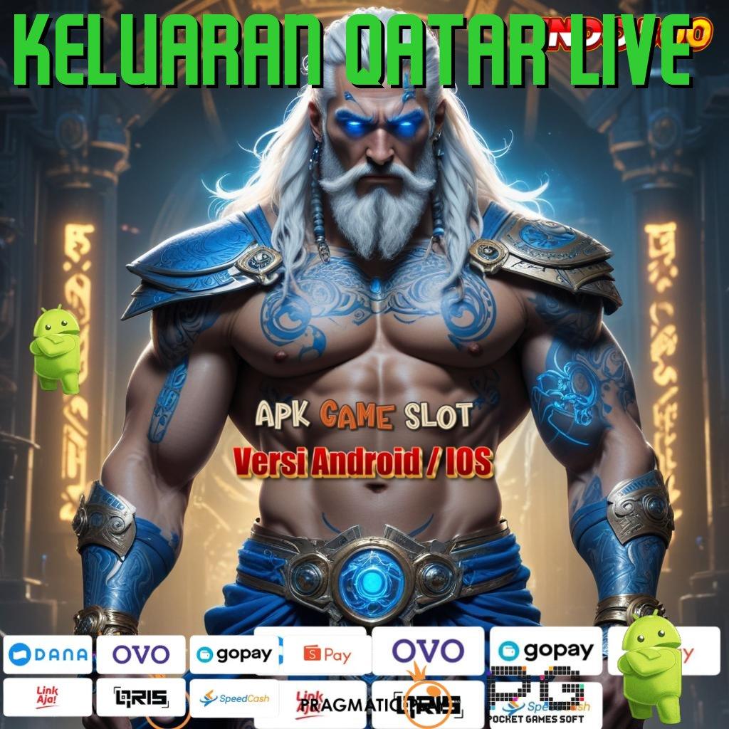 KELUARAN QATAR LIVE RTP Unggulan Bonus Cepat Tanpa Hambatan