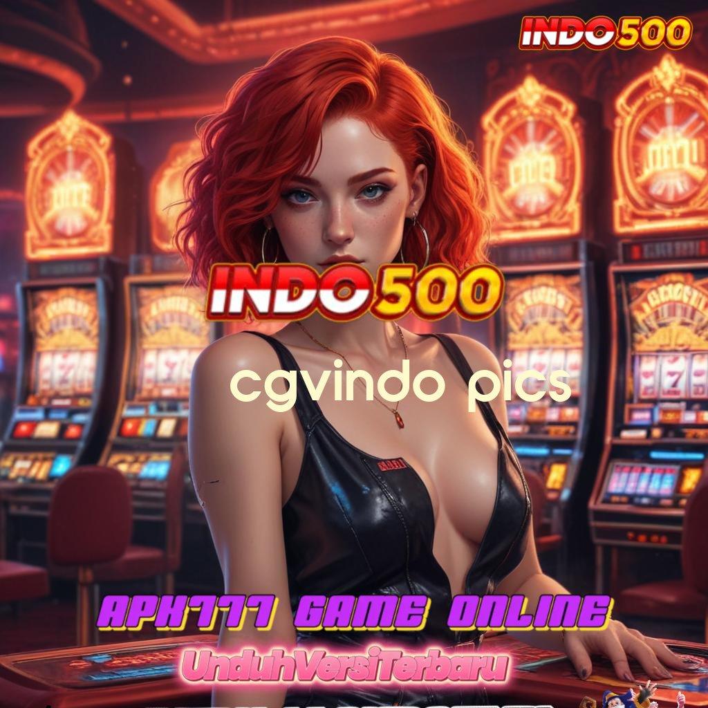 CGVINDO PICS 🐉 Langsung Profit Dari Spin Jackpot Baru Tanpa Ribet