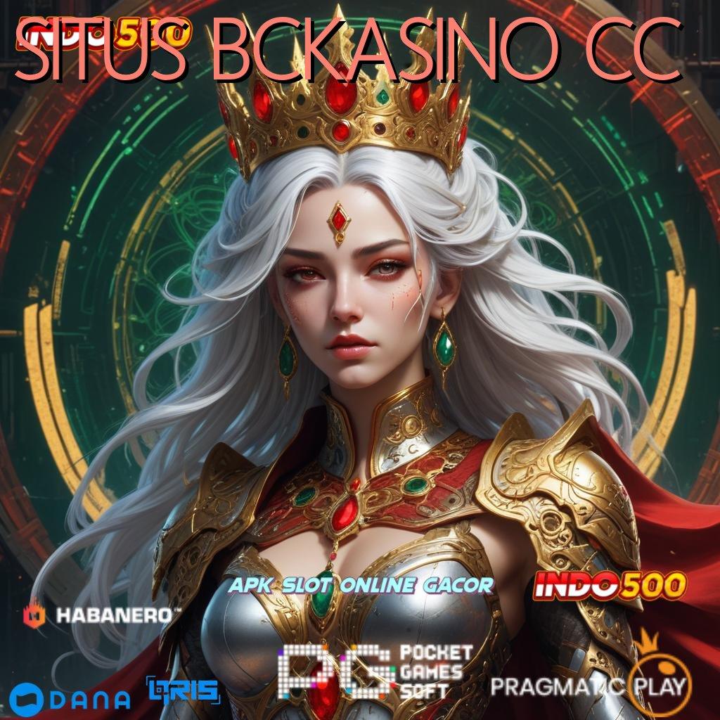 SITUS BCKASINO CC , Prima Kilat Mudah Berjuang Untuk Sukses