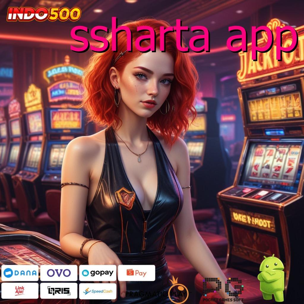 SSHARTA APP Versi Baru Spin Jackpot Cepat