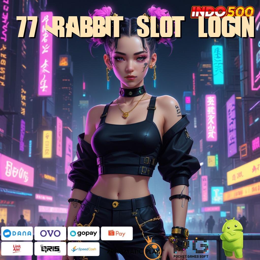 77 RABBIT SLOT LOGIN Versi Gacor Jalur Maxwin Besar