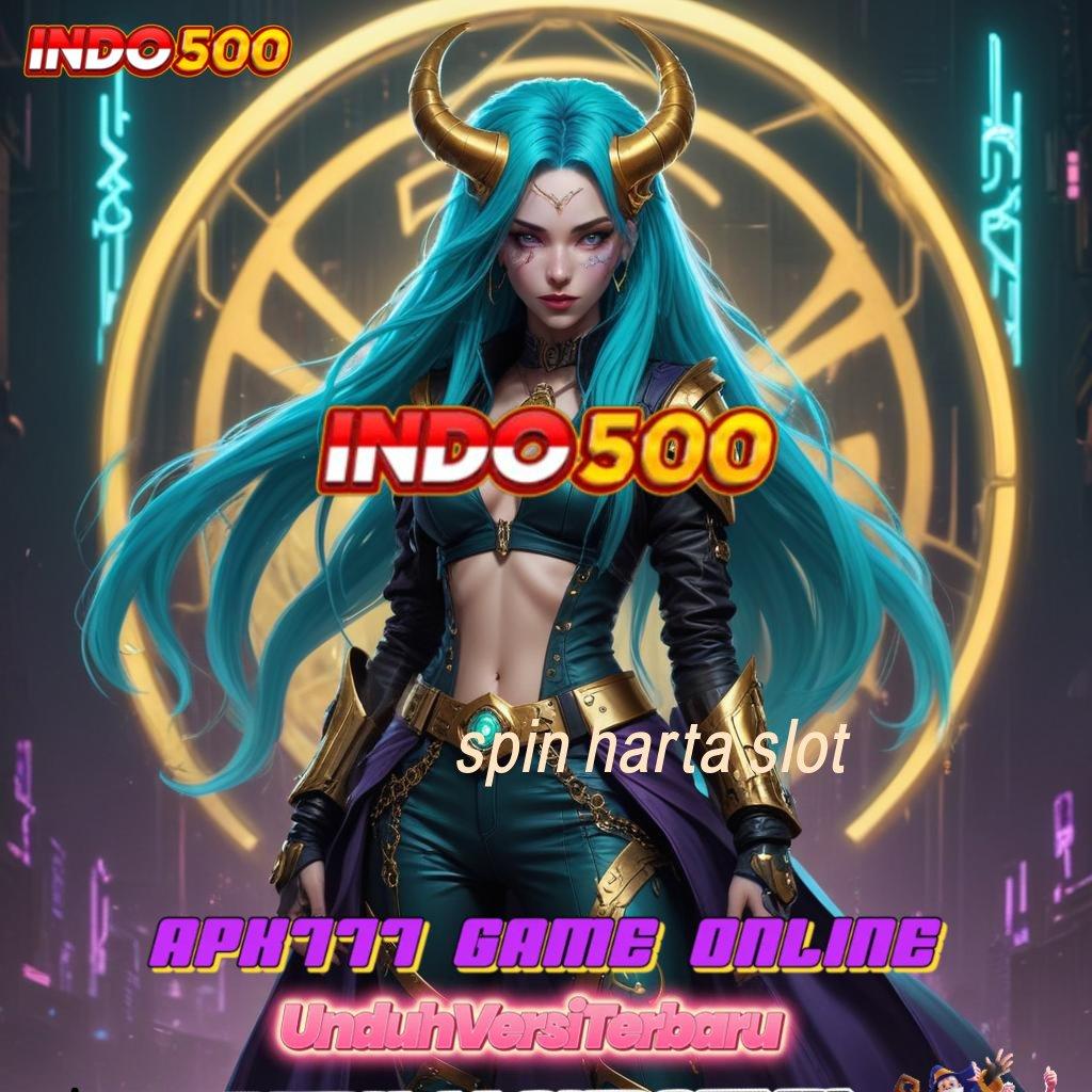 SPIN HARTA SLOT ♒ Server Tinggi Unduh Apk Android Terbaru