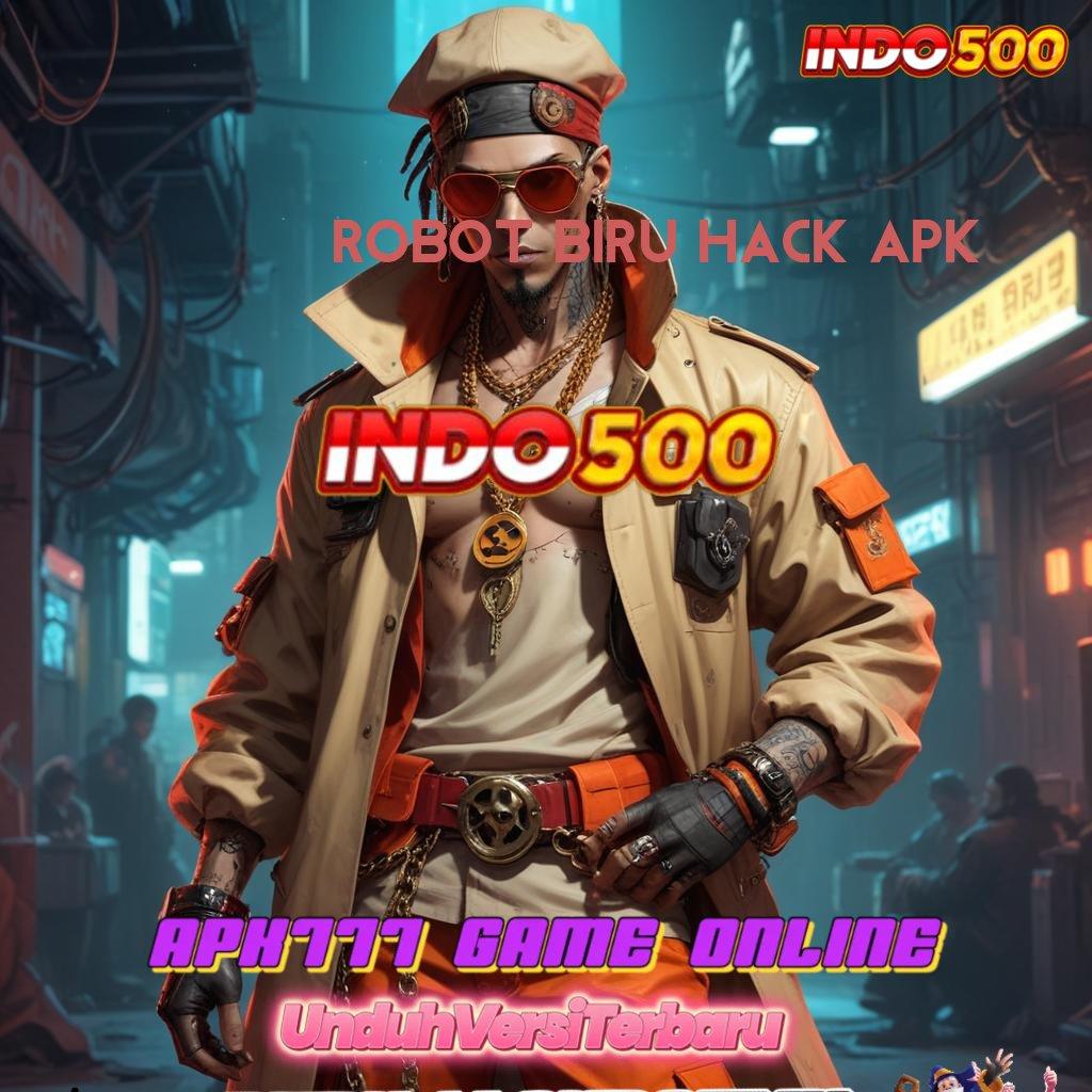 ROBOT BIRU HACK APK , jaminan tajir melintir