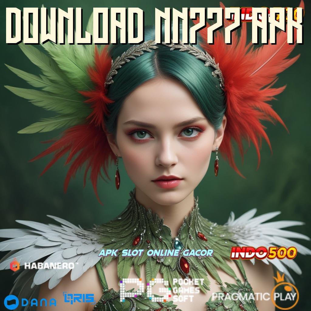 DOWNLOAD NN777 APK → bebas dari kerugian