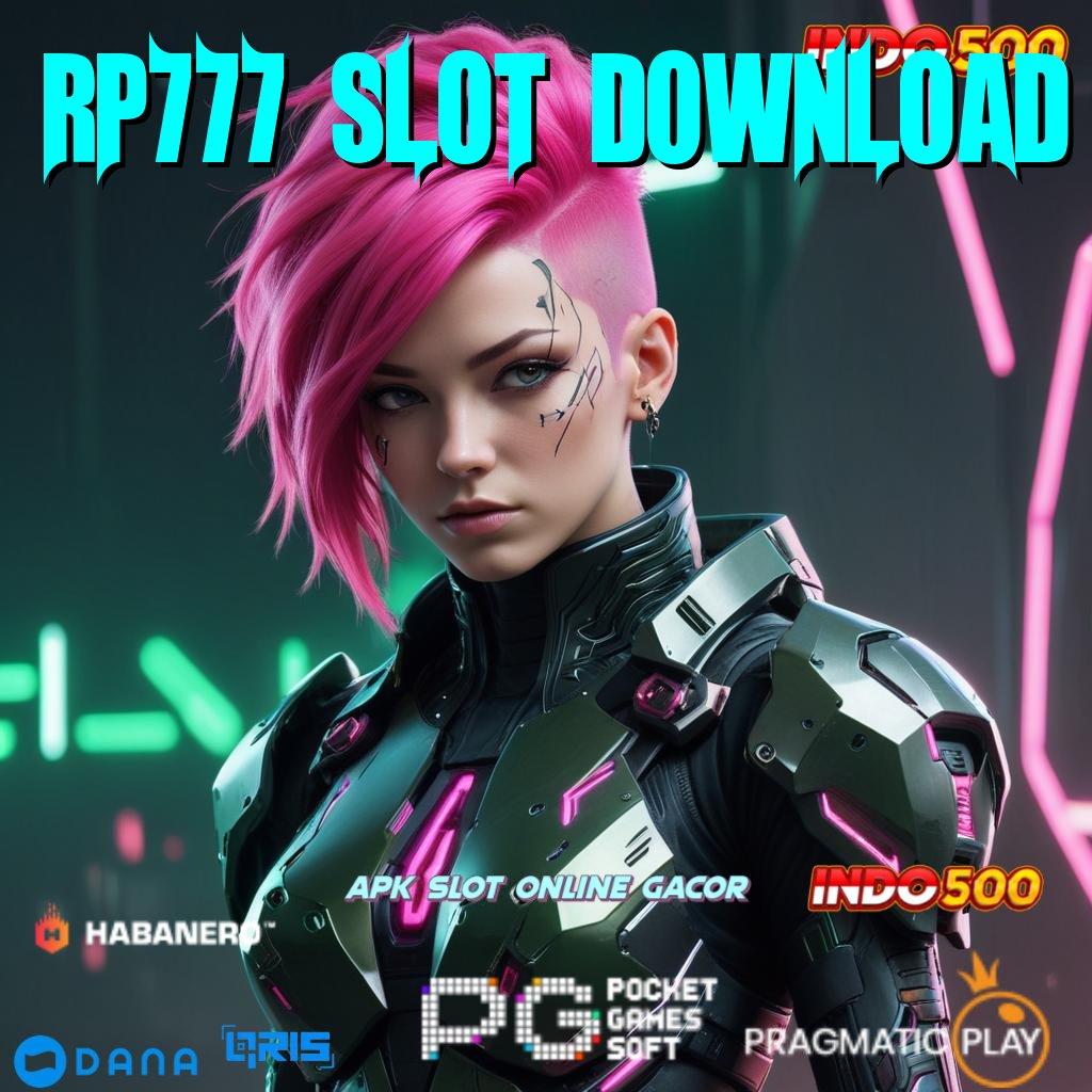 RP777 SLOT DOWNLOAD ➤ Auto Kaya Pengguna Produktif Baru