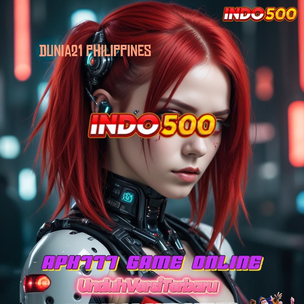 DUNIA21 PHILIPPINES ➜ Klaim Bonus Gila Langsung Jadi Sultan!