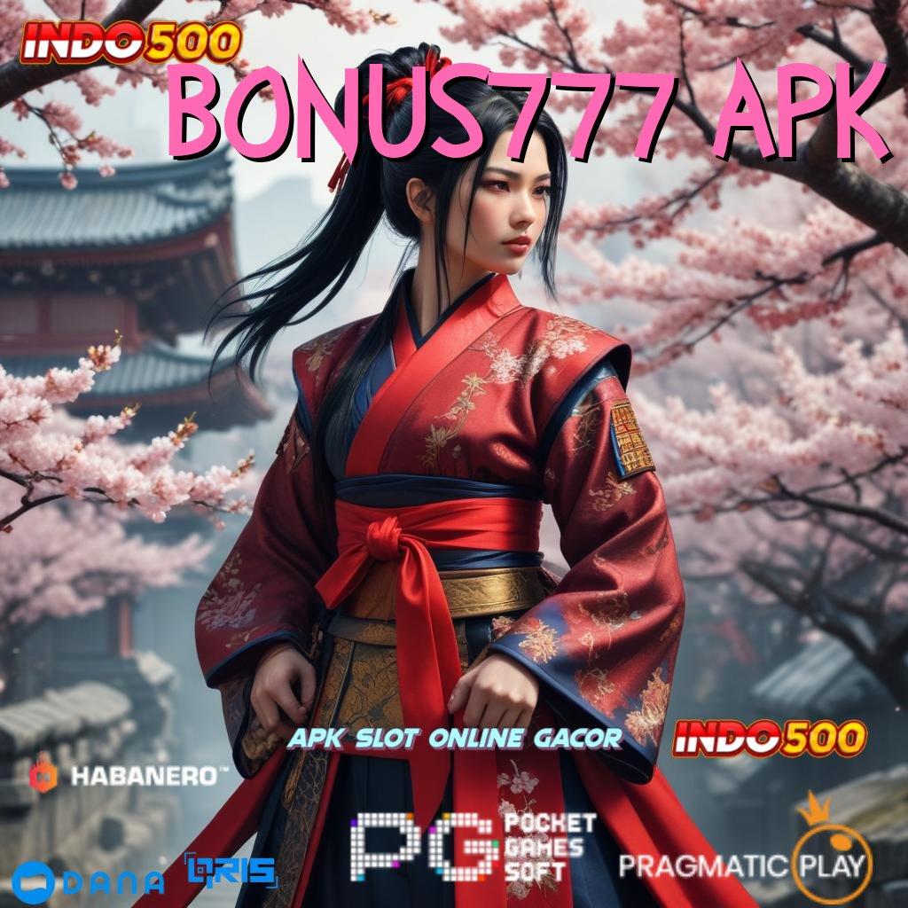 BONUS777 APK , Depo Bca 20 000 Aplikasi Slot Dengan Uang Asli untuk Kemenangan