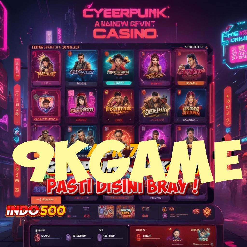 9KGAME Jackpot Langsung WD Dengan Rasio Unggul