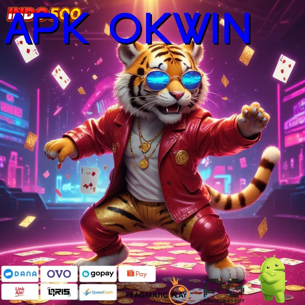 APK OKWIN Taruhlah Bonus Besar pada Slot APK Terbaru