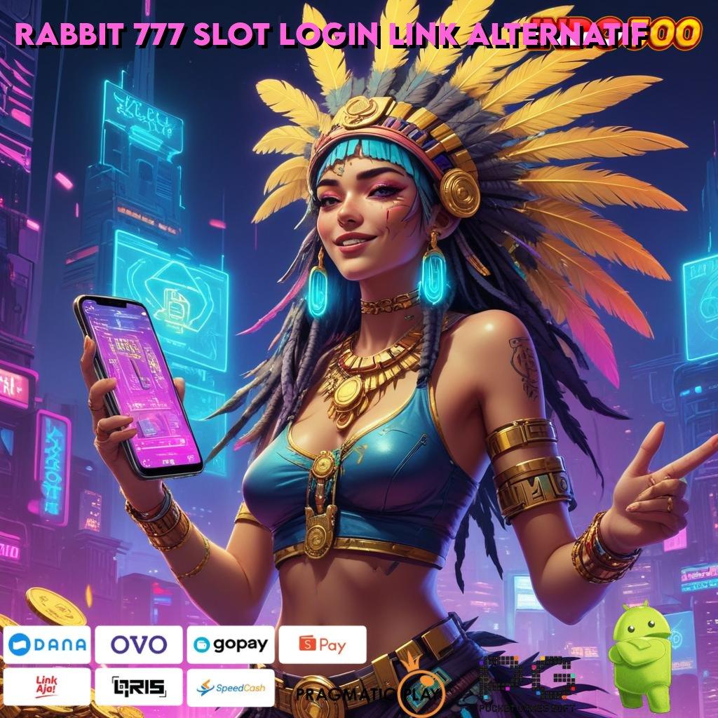 Rabbit 777 Slot Login Link Alternatif