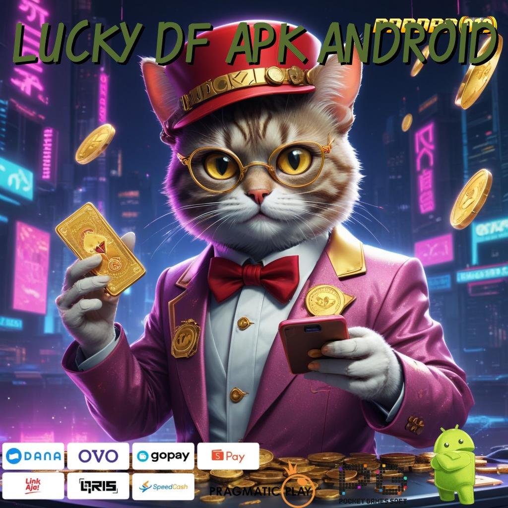 LUCKY DF APK ANDROID | install teknikal modern formulasi tidak ribet cepat