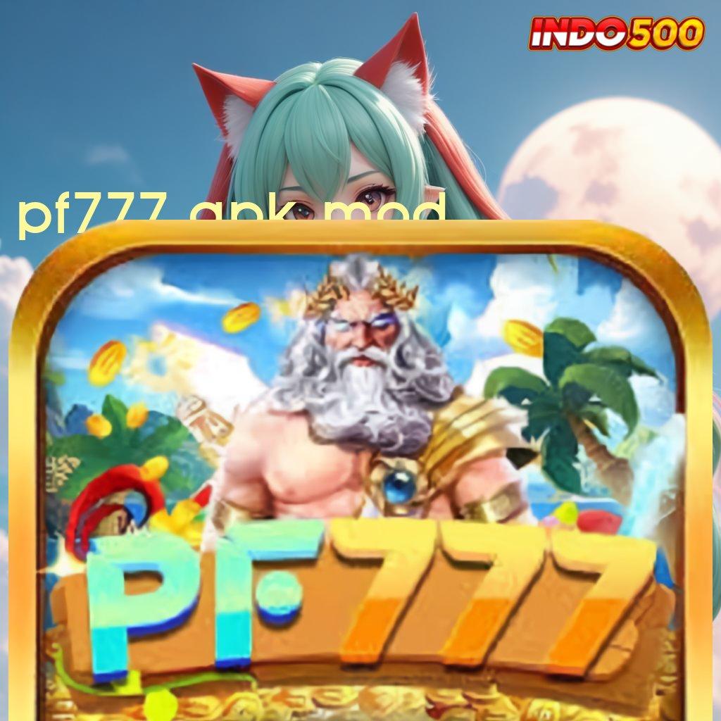 PF777 APK MOD 🧡 kejutan spin tanpa hambatan teratas pertama