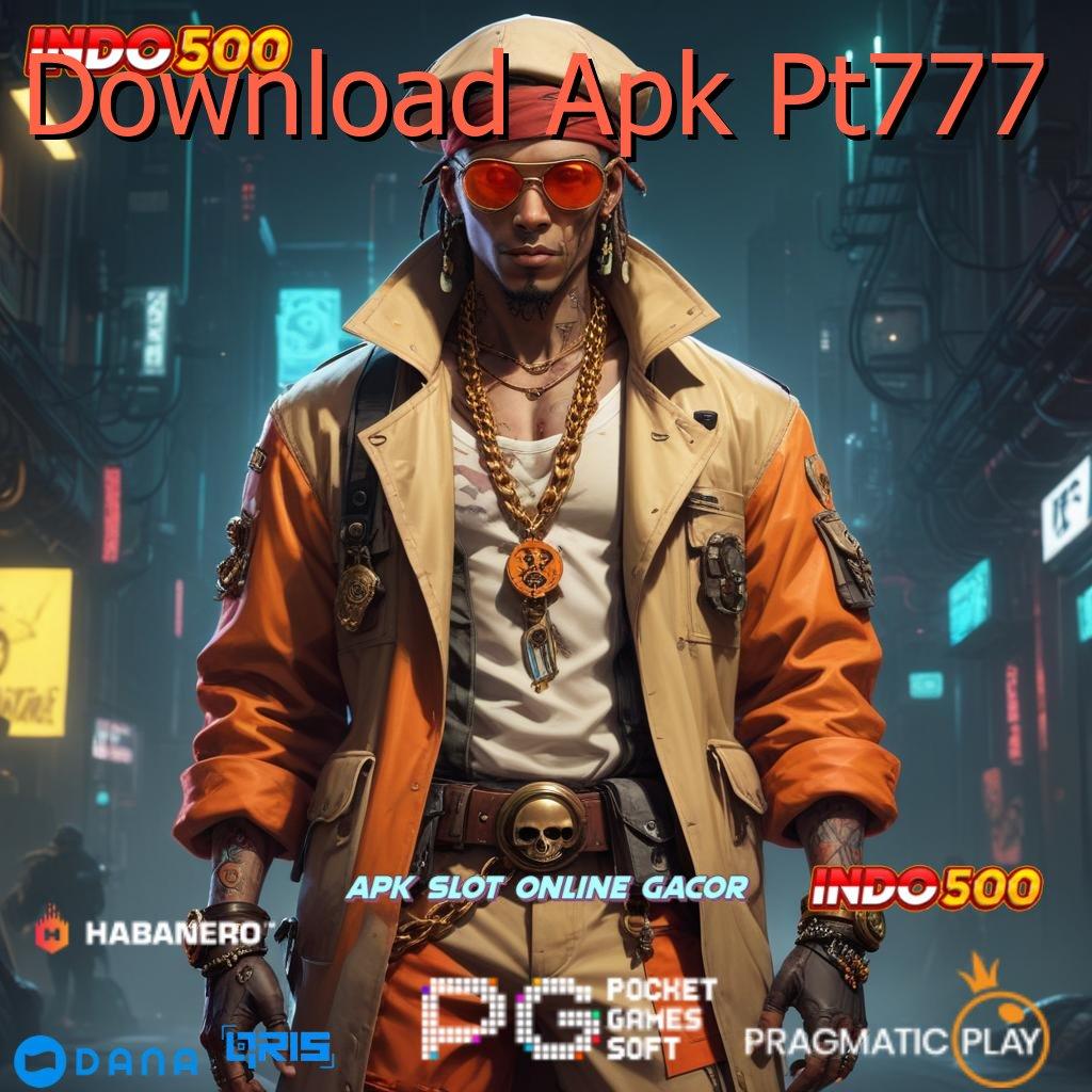 Download Apk Pt777