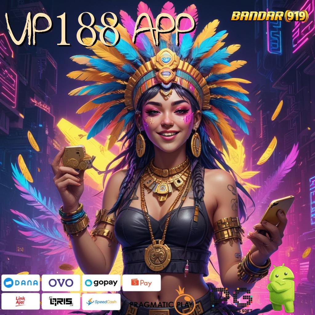 VIP188 APP > Download APK Untuk Slot 20K Bonus