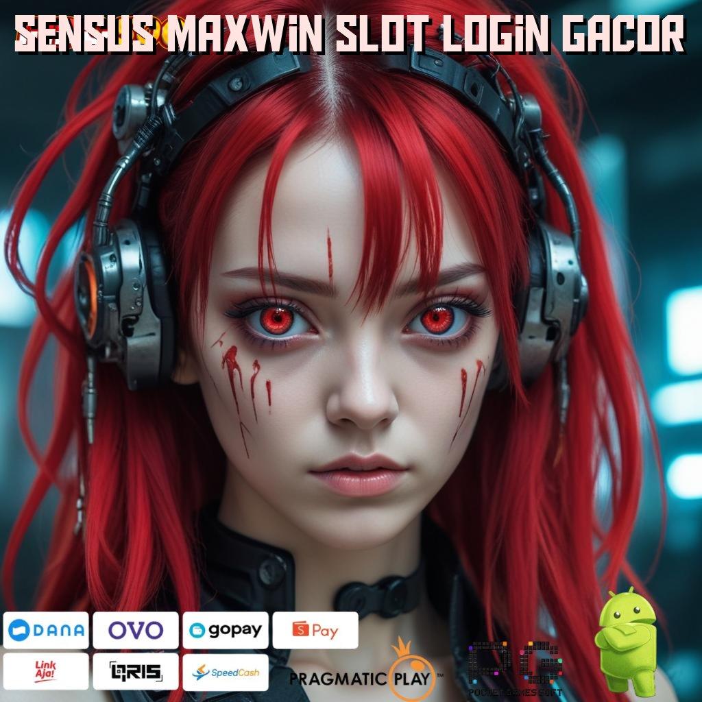 SENSUS MAXWIN SLOT LOGIN GACOR Versi Baru Untuk RTP Terdepan