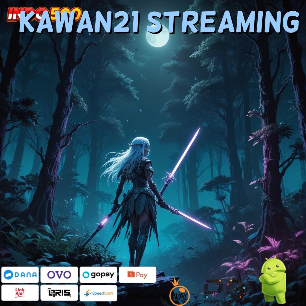 Kawan21 Streaming