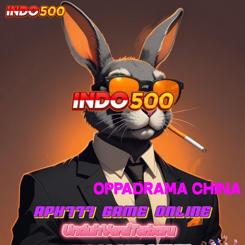 OPPADRAMA CHINA ⚌ Pembaruan Versi 7.0 Mesin Jackpot Sultan