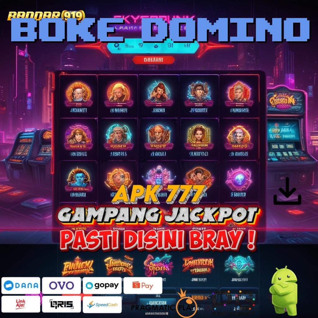 BOKE DOMINO , Baru Utama Akun Slot Apk Gacor 777 (Versi New) Terbaru Unduh Sekarang