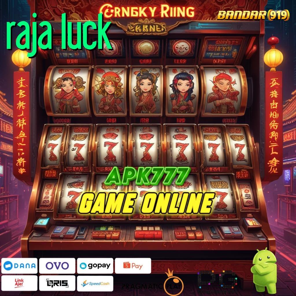 RAJA LUCK | (Versi New) Terbaru Android iOS RTP Arena Kerja