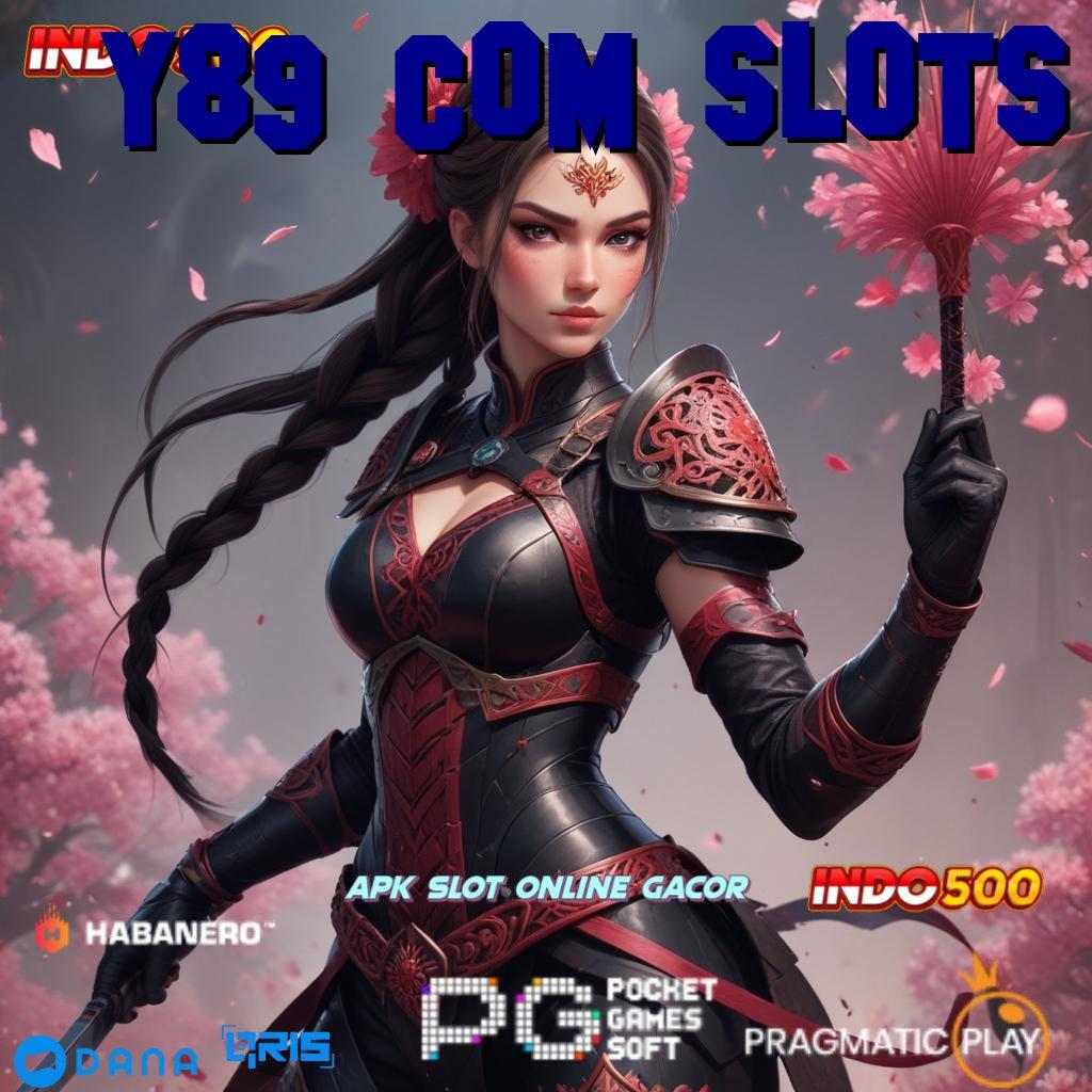 Y89 COM SLOTS 🥇 Praktis Simple dan Cepat Menawarkan Solusi