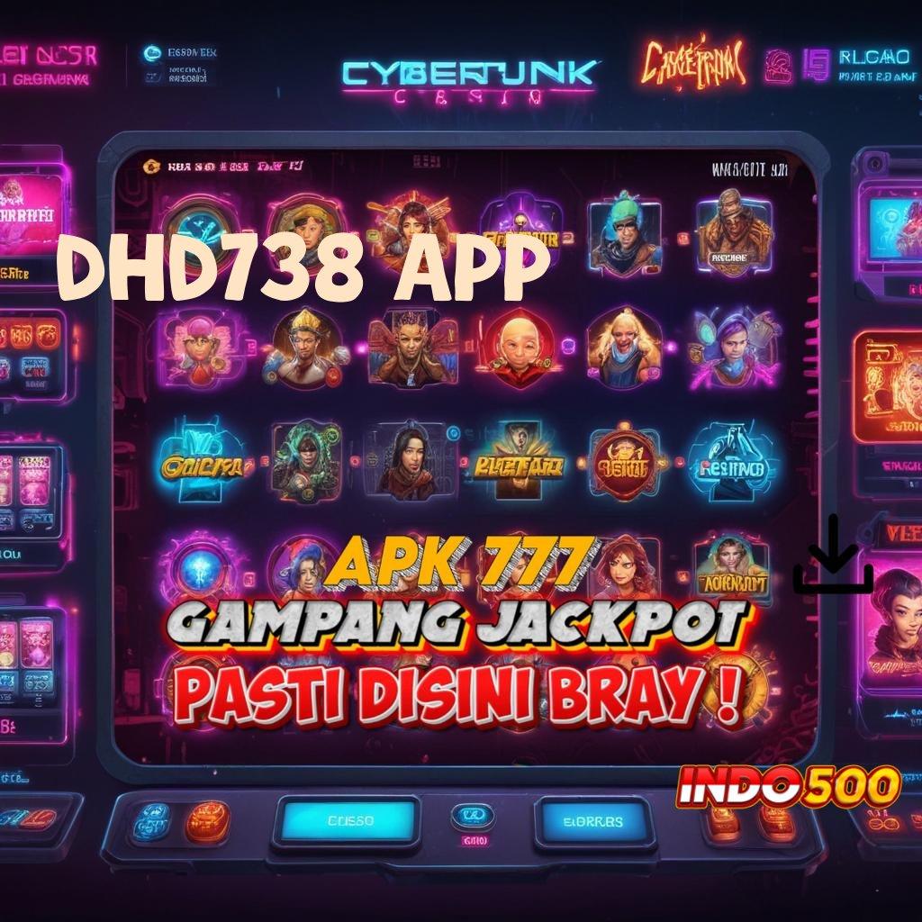 DHD738 APP ✷ Fasilitas Freebet Slot Pengguna Baru 2025