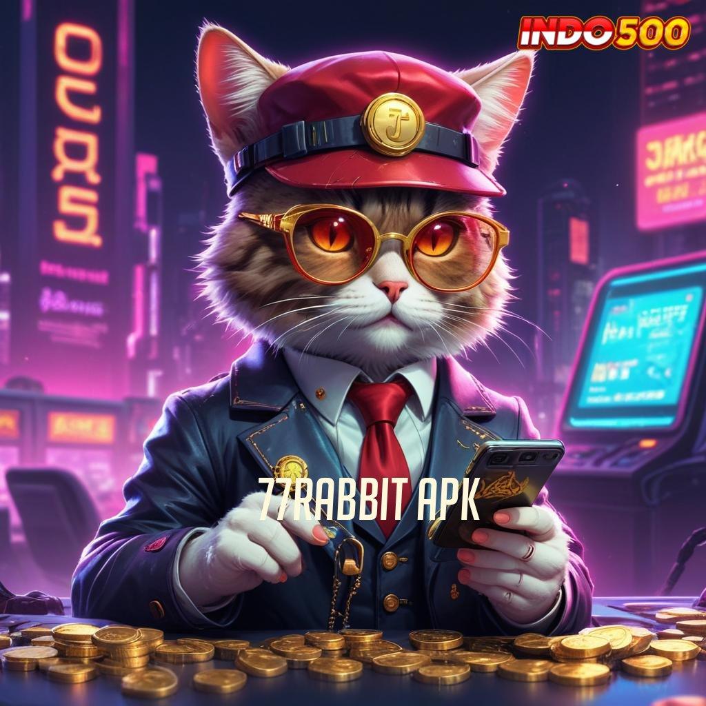 77RABBIT APK ⚡ Depo Bca 20 000 Aplikasi Slot Dengan Uang Asli untuk Kemenangan