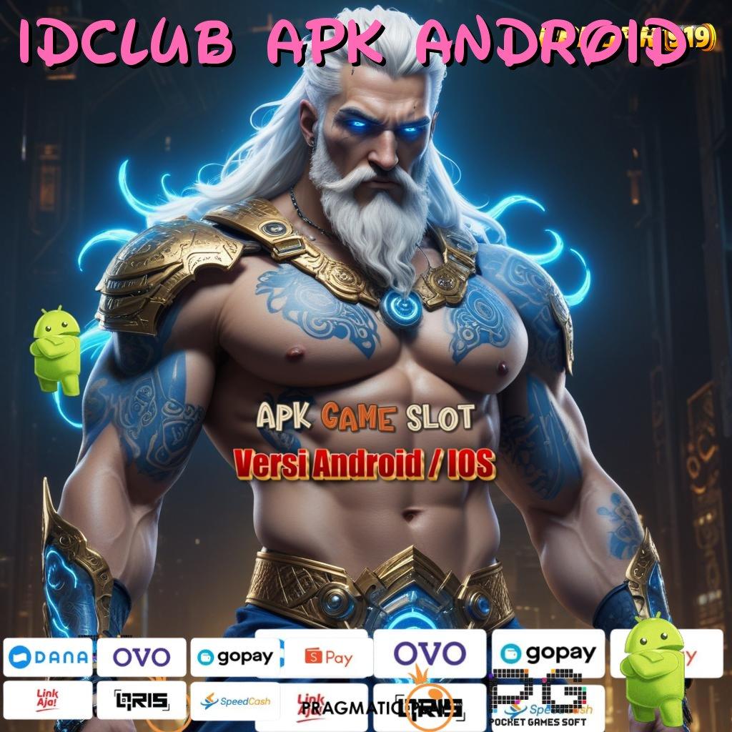 IDCLUB APK ANDROID @ Terkini APK Dinamis Untuk Jackpot