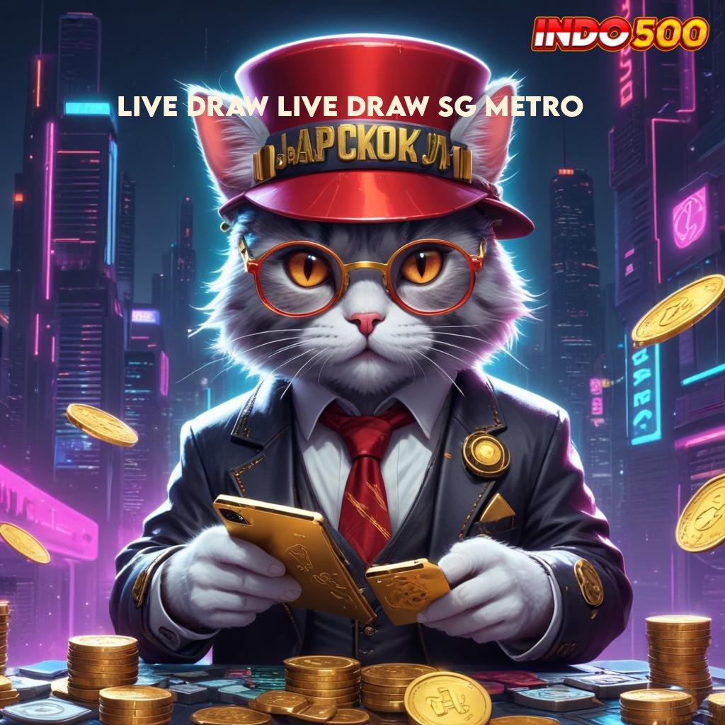 LIVE DRAW LIVE DRAW SG METRO | Paling Hits Gacor Instal Apk Android