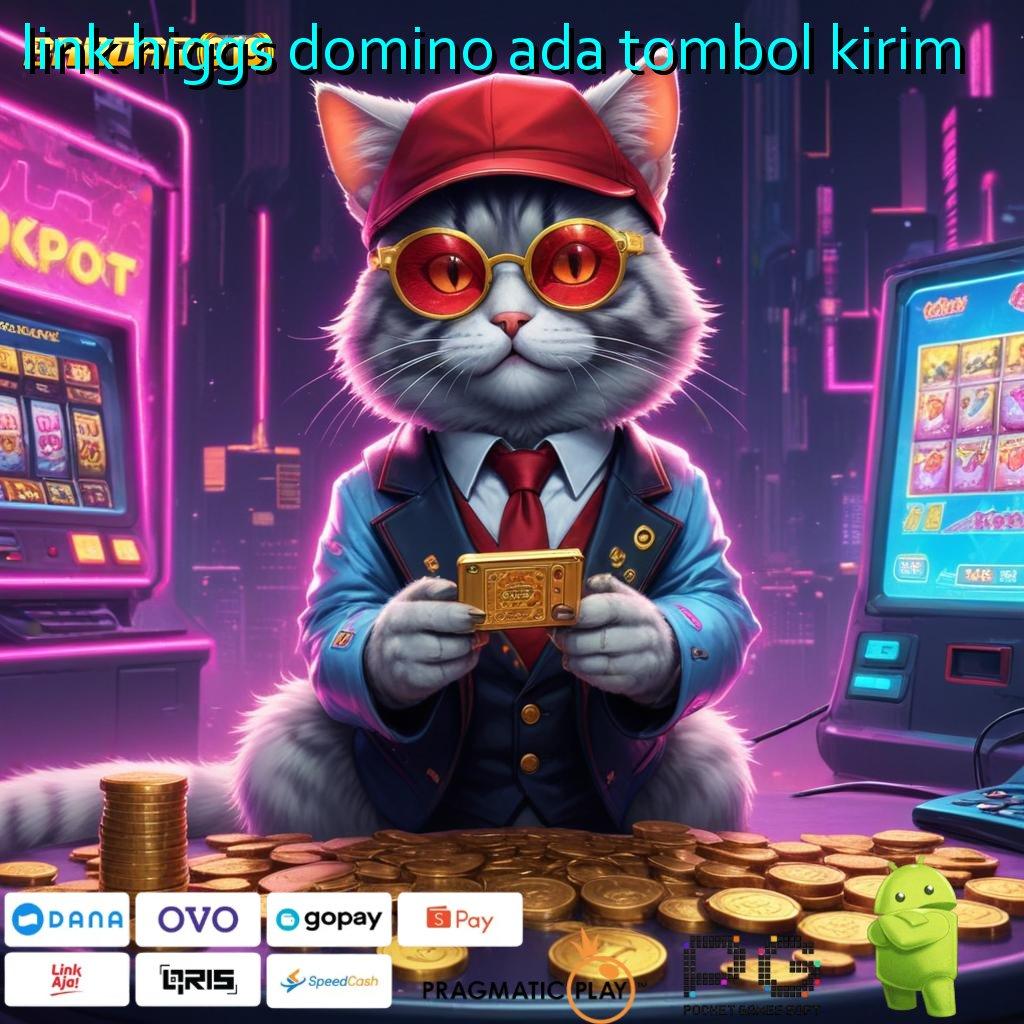 LINK HIGGS DOMINO ADA TOMBOL KIRIM > Informasi Jalur Cuan Terkini