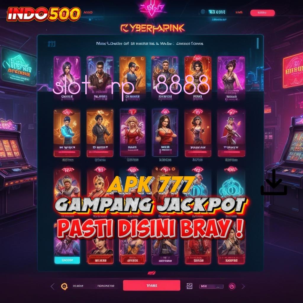 SLOT RP 8888 🔥 Platform Spin Baru dengan RTP Tanpa Saingan