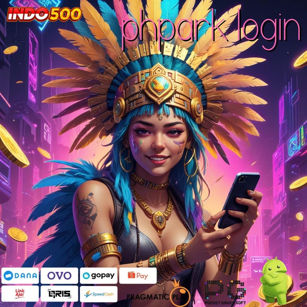 PHPARK LOGIN Aplikasi Slot Jackpot Terbesar