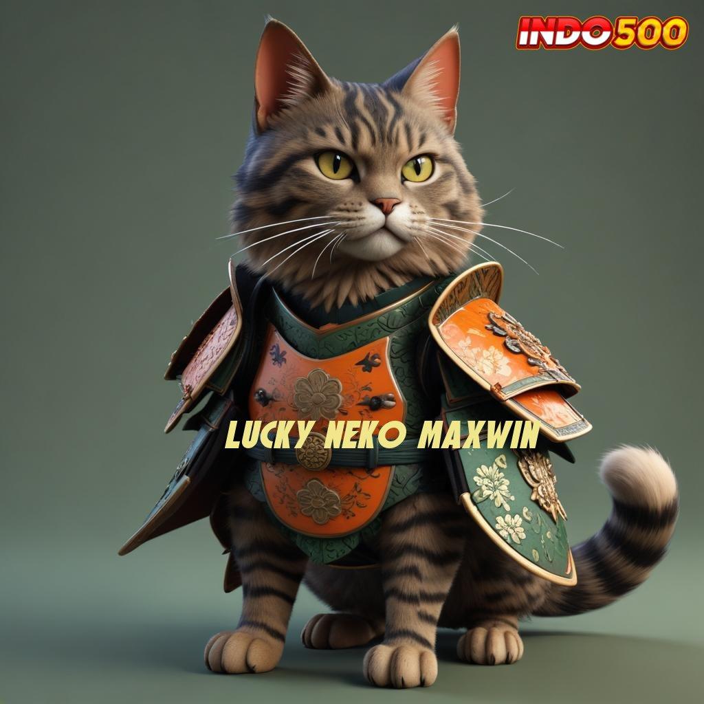 LUCKY NEKO MAXWIN 🔎 infrastruktur eksklusif infrastruktur cepat game