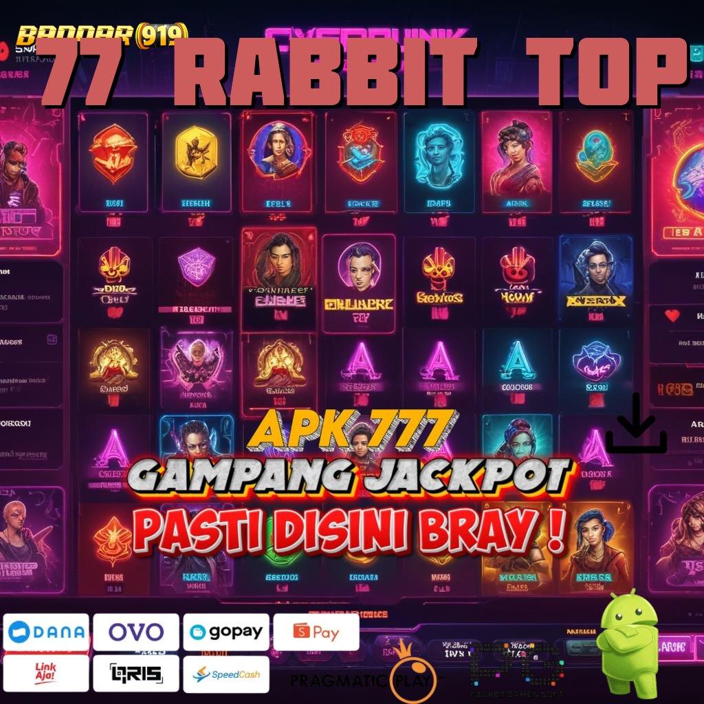 77 RABBIT TOP # Depo Pulsa Idr 10 Apk Cheat Game Slot Terbaru