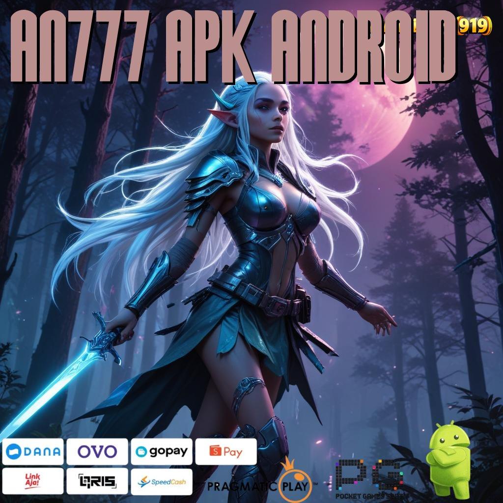 AN777 APK ANDROID | Pola Baru Untuk RTP Terbaik