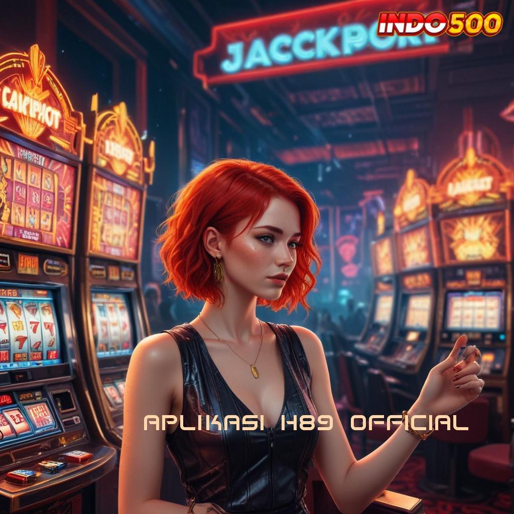 APLIKASI H89 OFFICIAL ➤ versi premium kerja gratis game