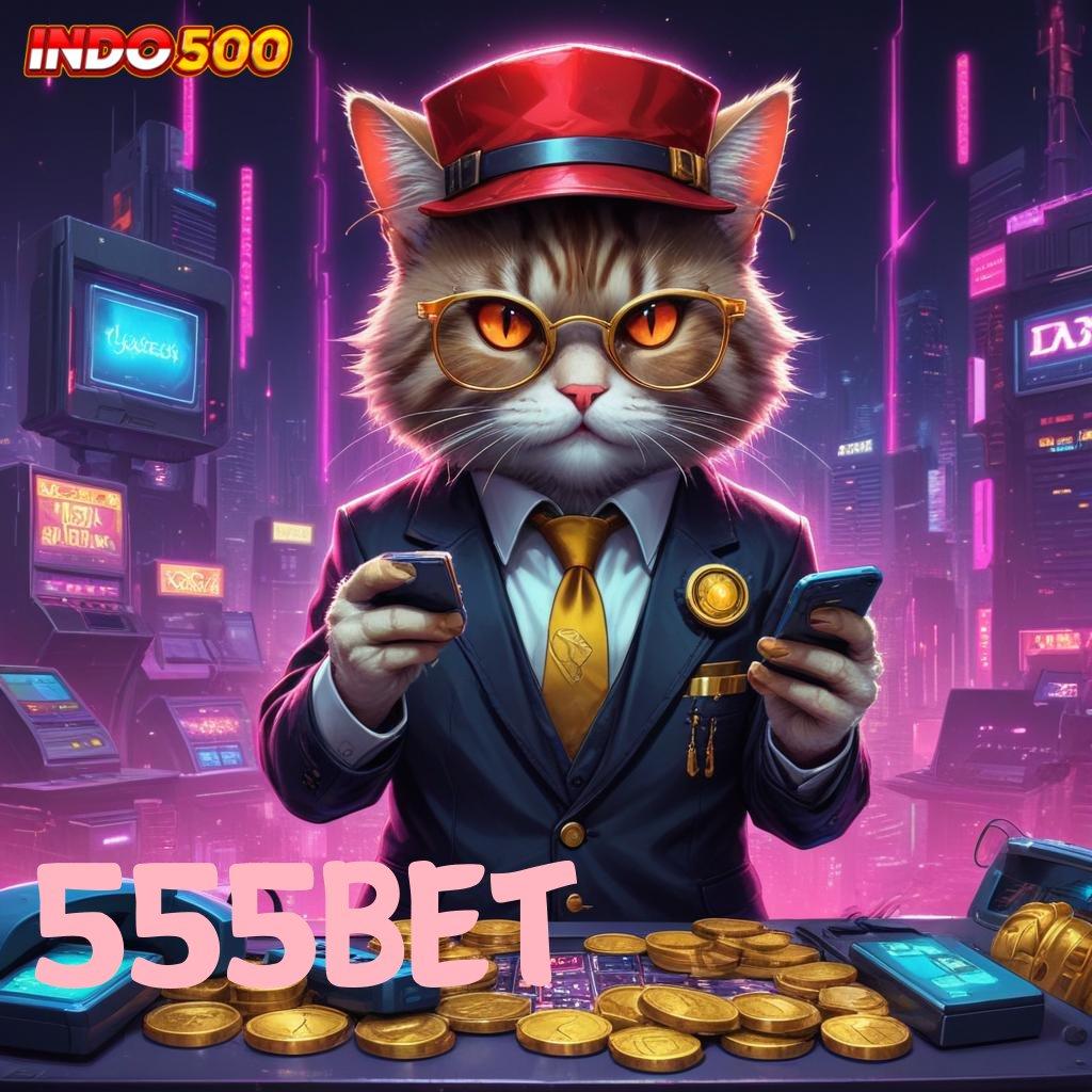 555BET ✧ spin langsung scatter nampak