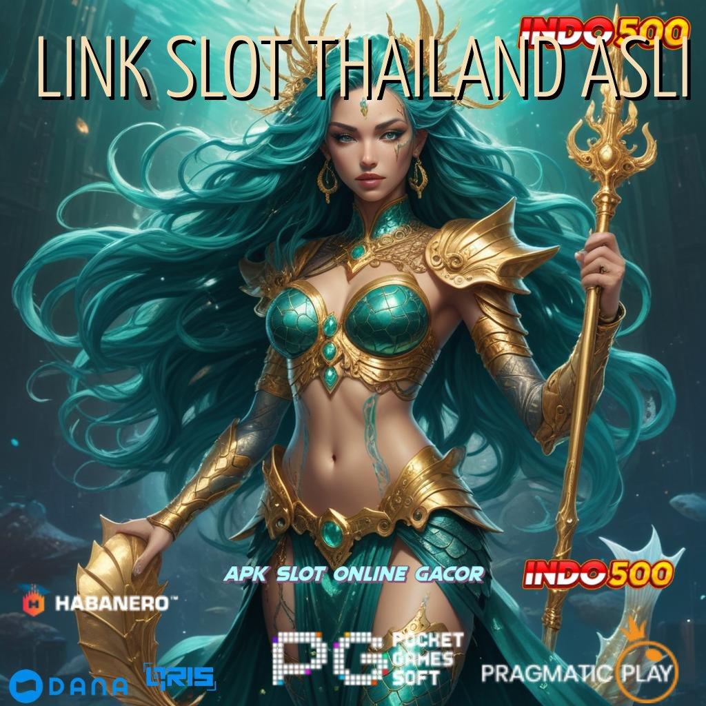 LINK SLOT THAILAND ASLI 🔥 pesen sekarang ayo langsung maxwin