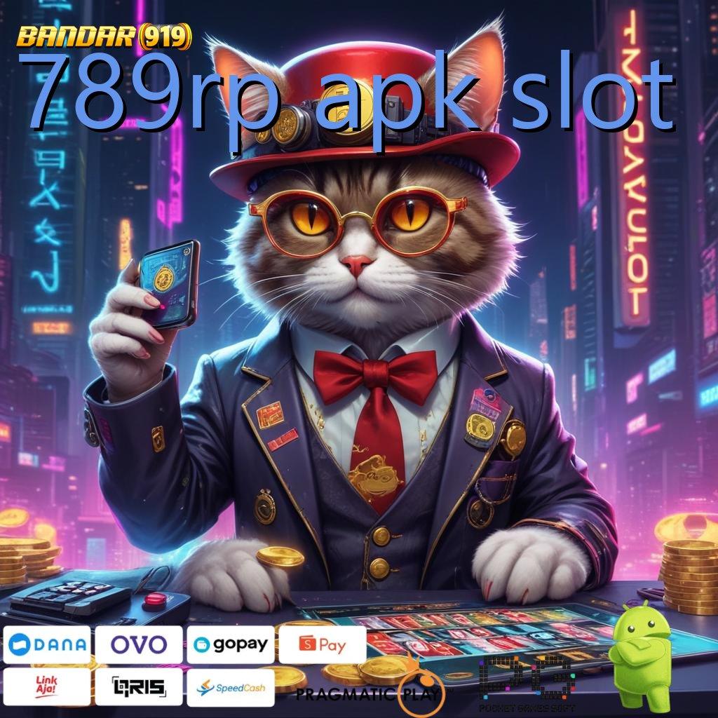 789RP APK SLOT | Unggul Maxwin Permainan Tanpa Hambatan