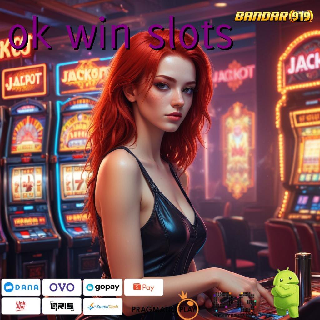 OK WIN SLOTS @ Spin Beruntung Permainan Fungsional Jalan