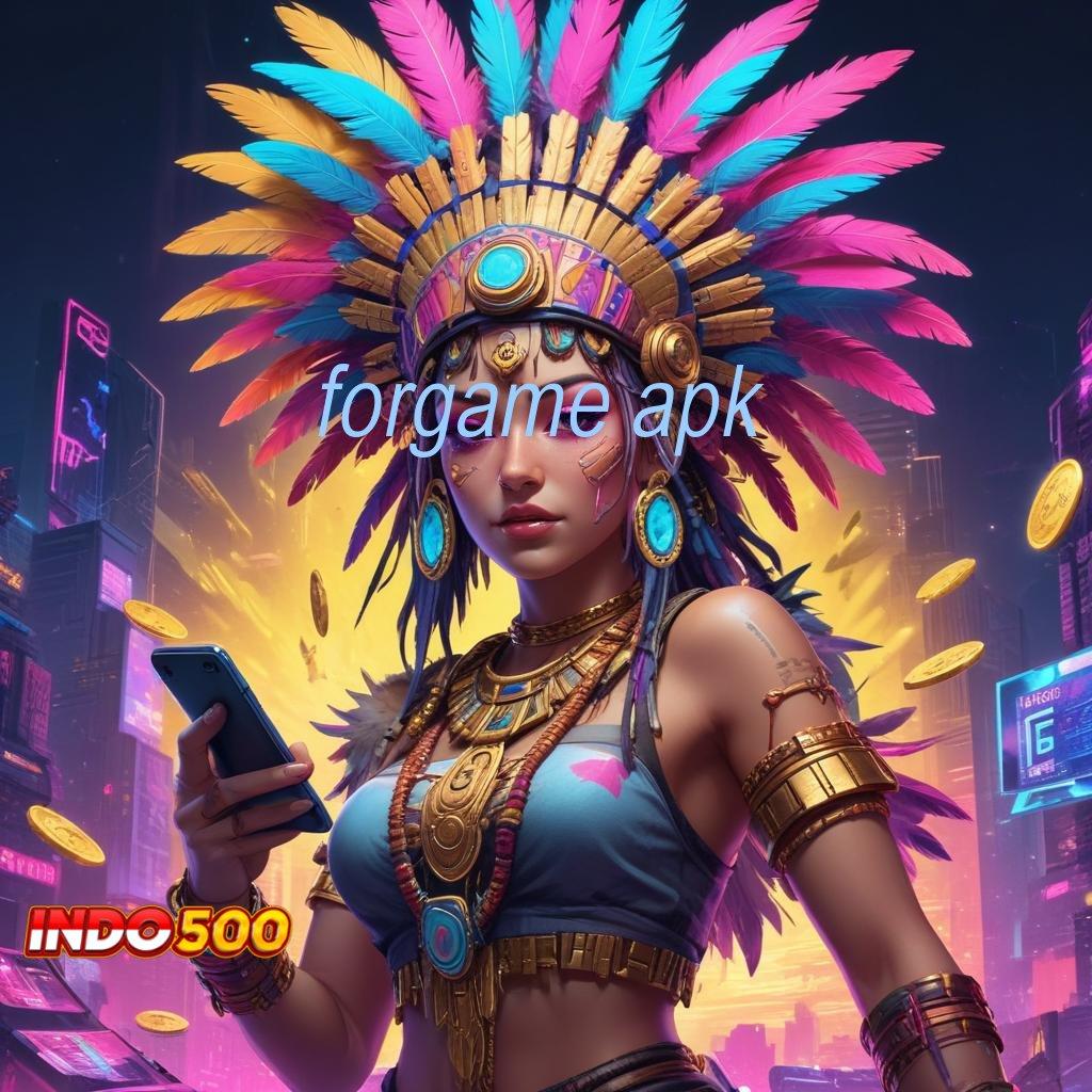 FORGAME APK ⇉ Bonus Melimpah Transaksi WD RTP