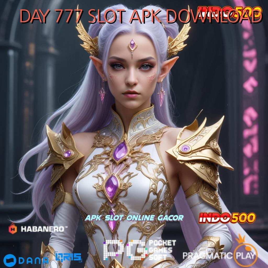 DAY 777 SLOT APK DOWNLOAD : Pilihan Nomor Satu Terbaik Tanpa Potongan