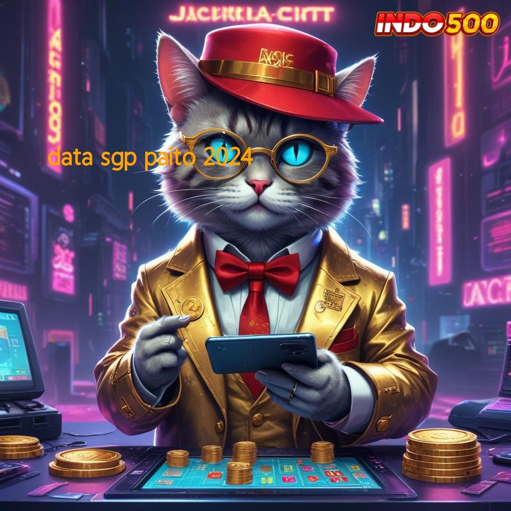 DATA SGP PAITO 2024 💯 Penyambungan Cepat Mesin Jackpot Siap WD