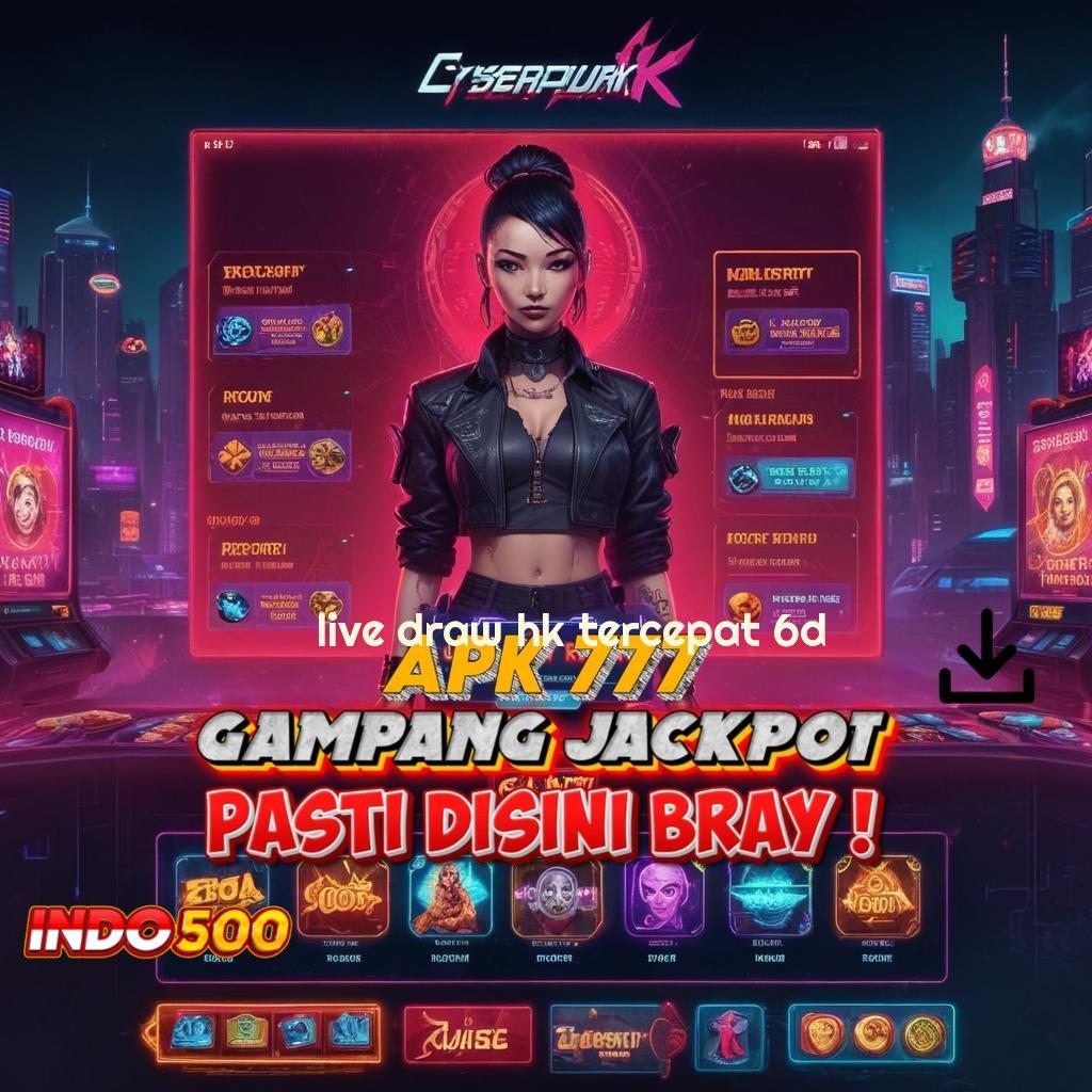 LIVE DRAW HK TERCEPAT 6D protokol sistem operasional media lingkungan kerja kapasitas