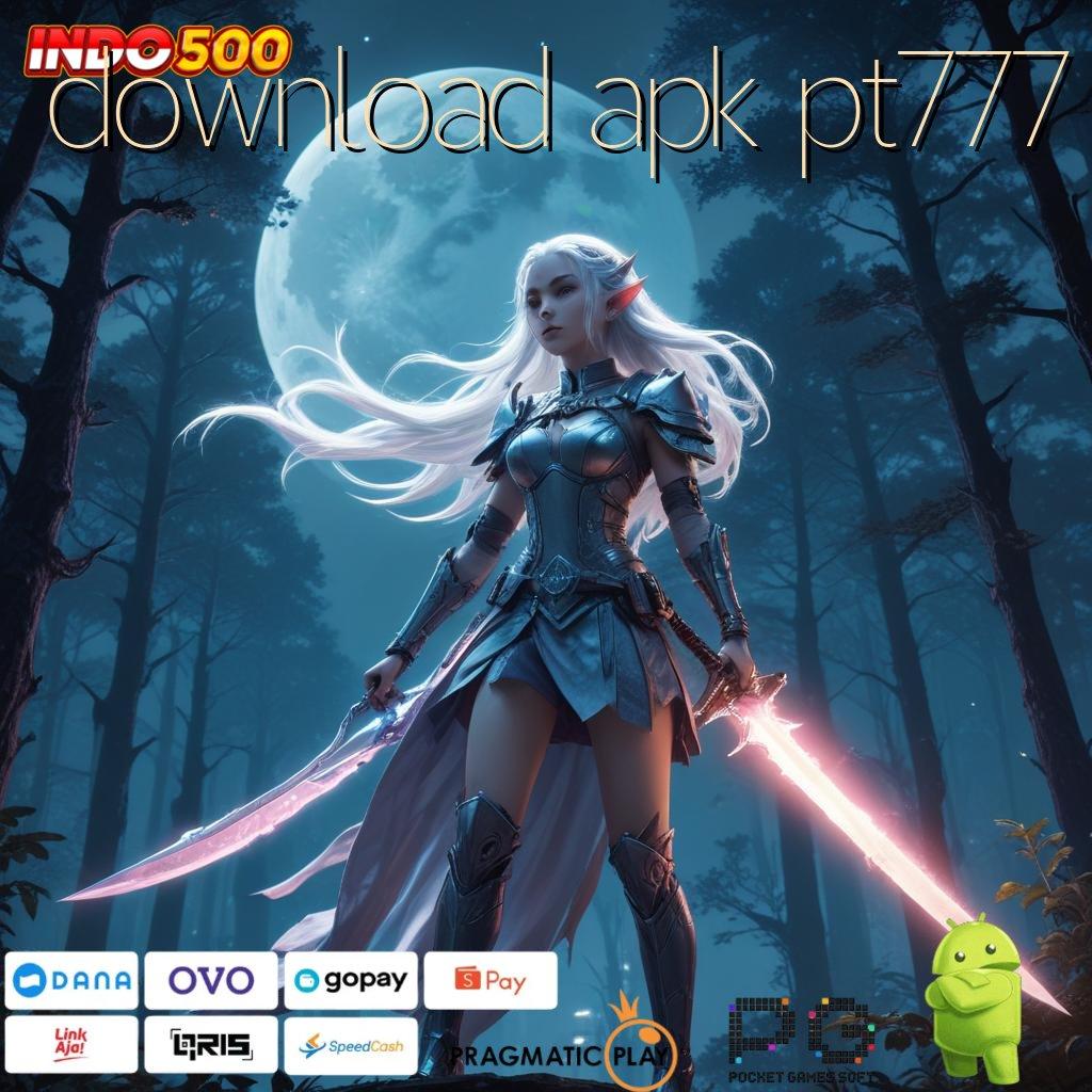 DOWNLOAD APK PT777 Komitmen Sukses Model Jackpot Hari Ini