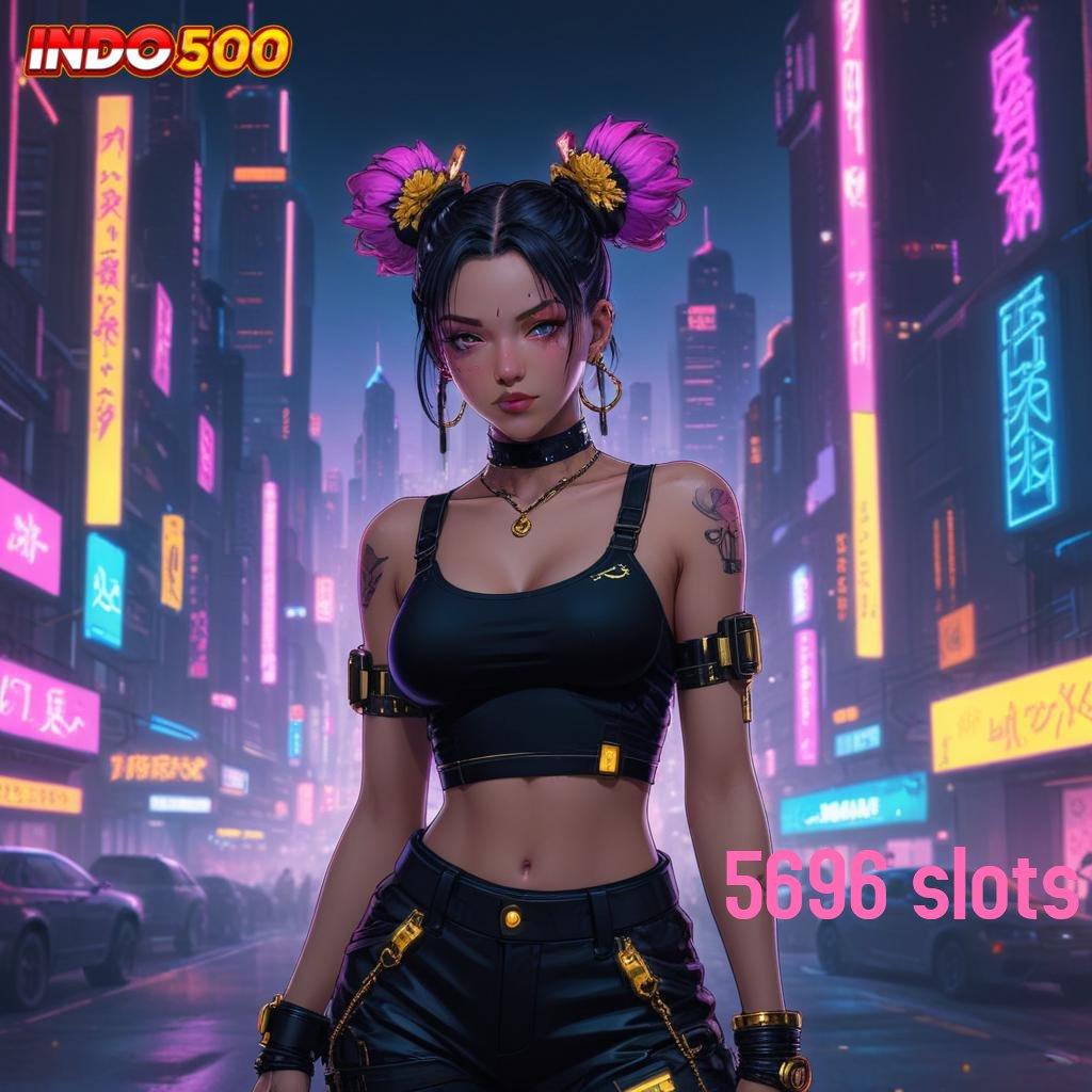 5696 SLOTS ✷ Unduh Game Gampang Duit Nambah Tanpa Pusing