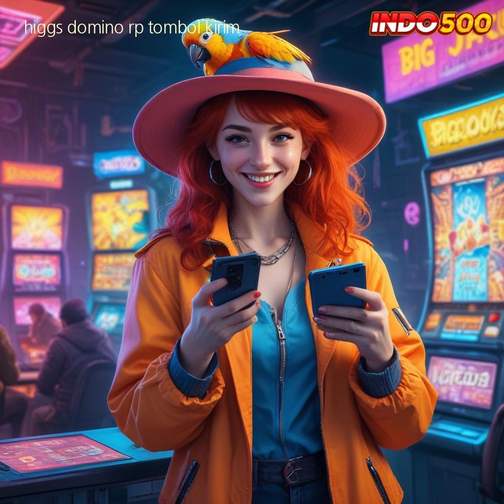 HIGGS DOMINO RP TOMBOL KIRIM ✧ Unduh Game Android Tanpa Drama Layanan Tetap Optimal