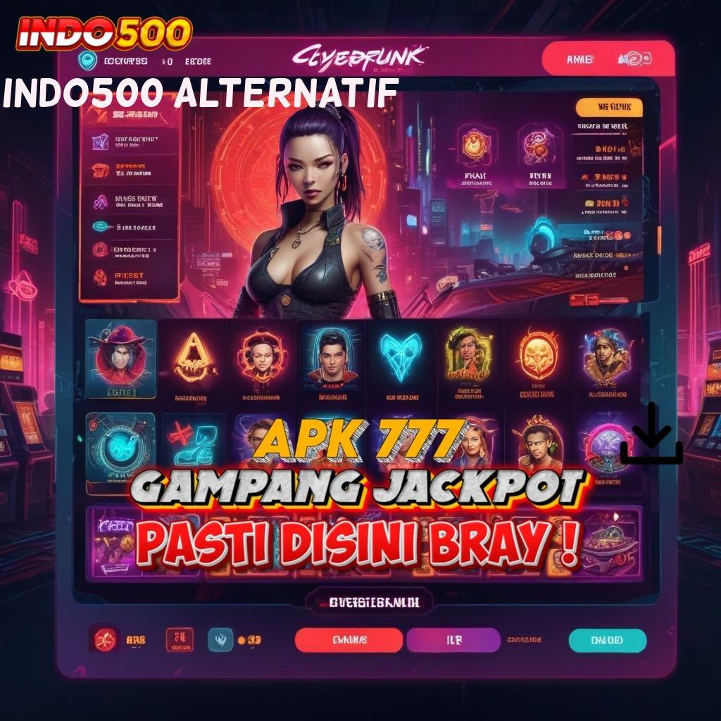 INDO500 ALTERNATIF ® Versi Terbaru Android Game Langsung Diunduh